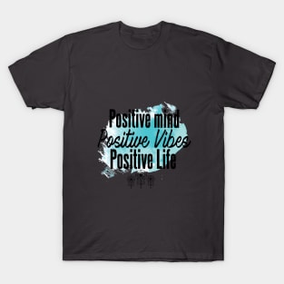 POSITIVE MIND VIBES LIFE T-Shirt